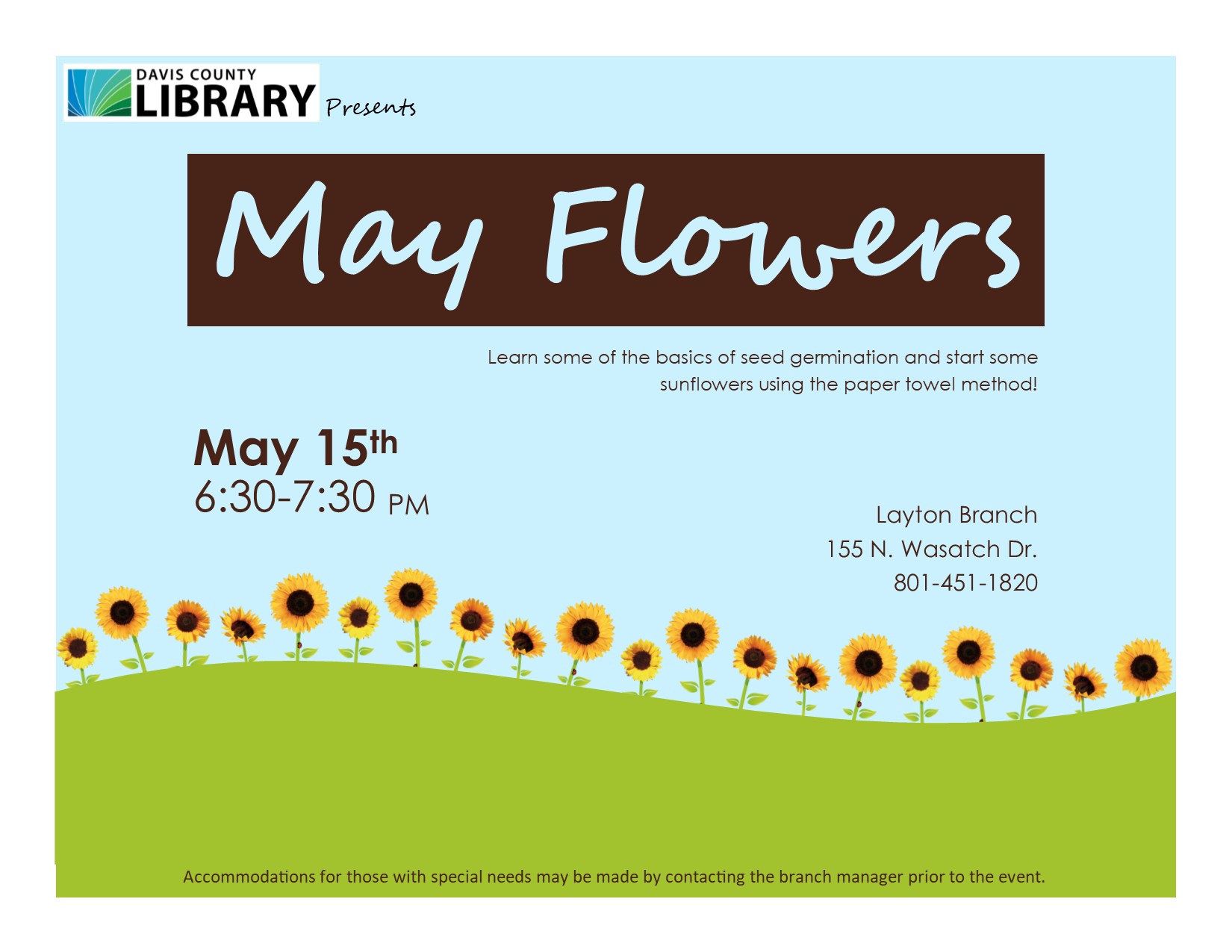 May Flowers - come learn about seeds and plant some of your own using a paper towel.  Monday, May 16 at 6:30 pm at the Layton Branch Library