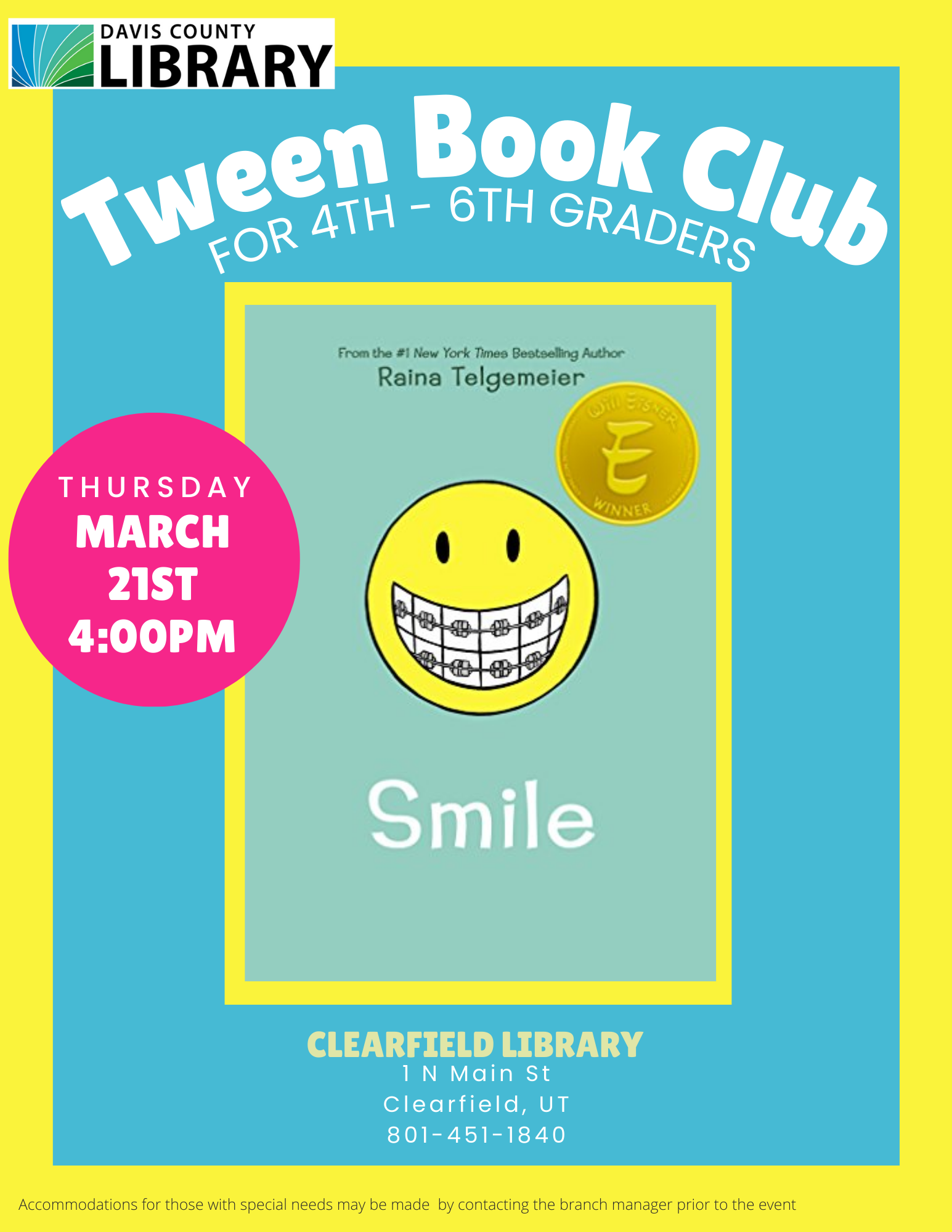 Tween Book Club For 4th - 6th Graders. March 21st, 4:00pm. Smile by Raina Telgemeir. Will Eisner Award Winner. 