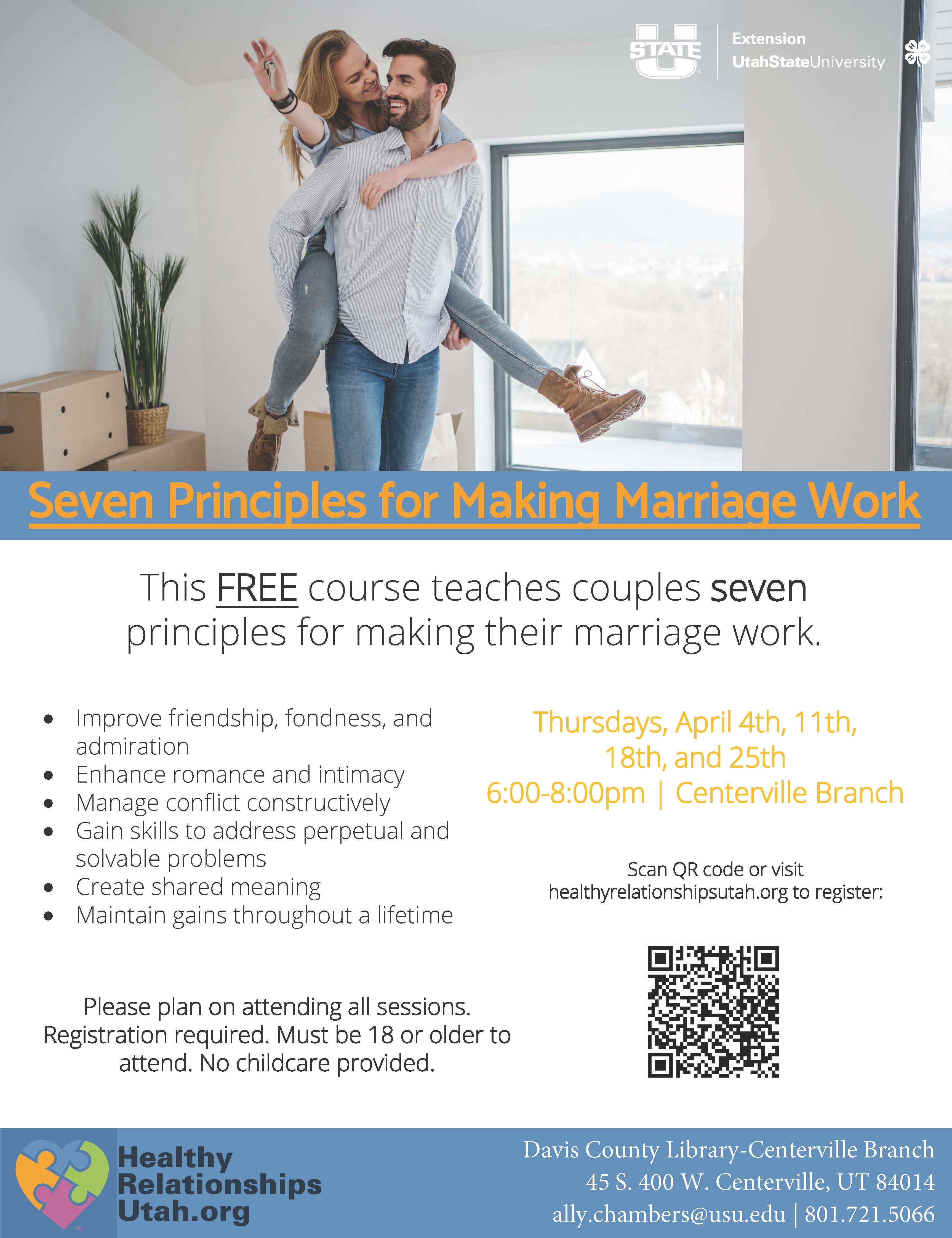 Seven Principles of Making Marriage Work at the Centerville Library, Thursdays in April from 6-8 pm. Register at https://extension.usu.edu/hru/courses/seven-principles-for-making-marriage-work. Must be 18 years or older