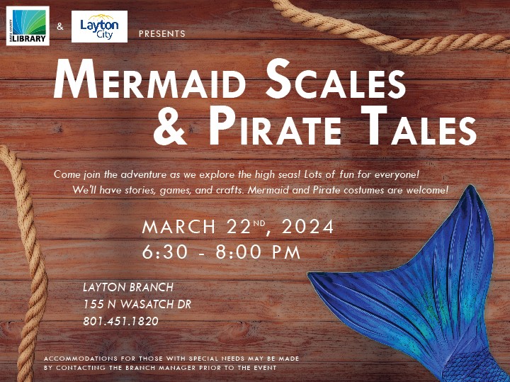 Mermaid Scales and Pirate Tales- everyone is invited for games and activities. March 22, 6:30-8pm
