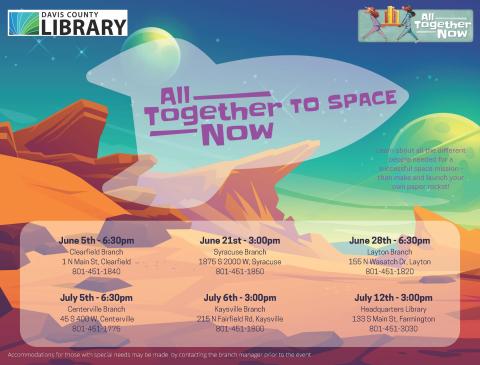Summer Reading - All Together Now to Space - June 5th @ 6:30 pm at Clearfield Branch, June 21st @ 3 pm at Syracuse Branch, June 28th @ 6:30 pm at Layton Branch, July 5th @ 6:30 pm at Centerville Branch, July 6th @ 3 pm at Kaysville Branch, July 12th @ 3 pm at Headquarters Library.  Learn about all the different people needed for a successful space mission - then make and launch your own paper rocket!