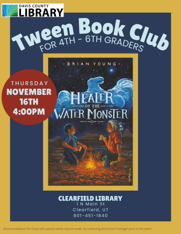 Tween Book Club For 4th - 6th Graders. November 16th, 4:00pm. Healer of the Water Monster by Brian Young