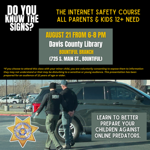 The internet safety course all parents and kids 12+ need presented by the Davis County Sheriff's Office. August 21, 6-8 pm at the Bountiful Branch Library, 725 S Main St, Bountiful