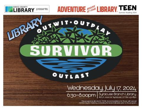 Teen Summer Reading Library Survivor. Can you outwit, outplay, and outlast?