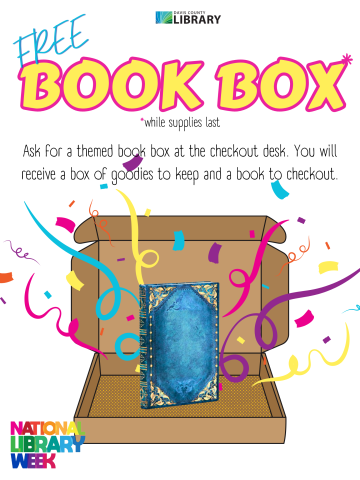 Free Book Box while supplies last: Come check out a book and you will get a box of goodies and trinkets to go with your selection.