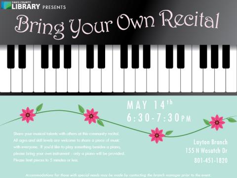 Bring Your Own Recital, any instrument, will be on May 14th, 6:30-7:30 pm