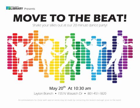 Move to the Beat! Shake your sillies out during our 20 minute dance party! May 20th at 10:30 a.m.