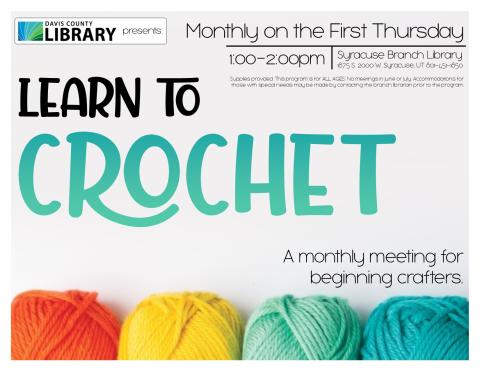 Learn to Crochet. A monthly meeting for beginning crafters.