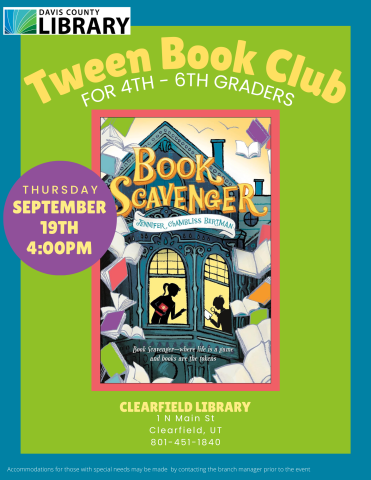 Tween Book Club For 4th - 6th Graders. September 19th, 4:00pm. Book Scavenger by Jennifer Chambliss Bertman