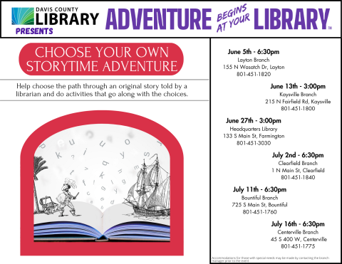 Davis County Library Summer Reading - Choose Your Own Adventure - Beginning June 5.  Call your local library for date and time information.