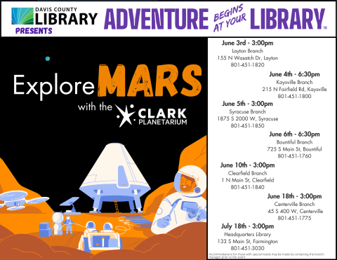 Davis County Library Summer Reading - Explore Mars with the Clark Planetarium. Begins June 3. Call your local library for date and time information.