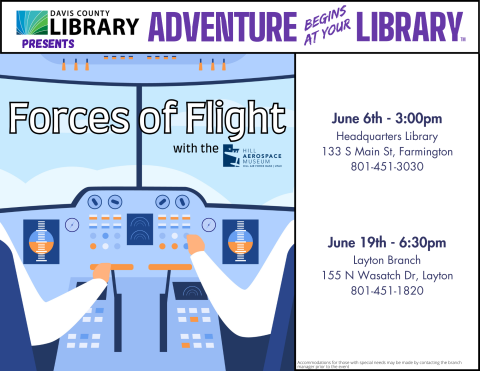 Davis County Library Summer Reading - Forces of Flight - Beginning June 6. Call your local library for date and time information.