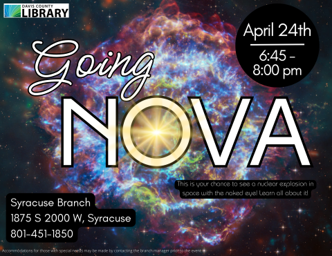 Going Nova - learn about a new star. Thursday, April 24, 2024 at the Syracuse Branch at 6:45 pm.