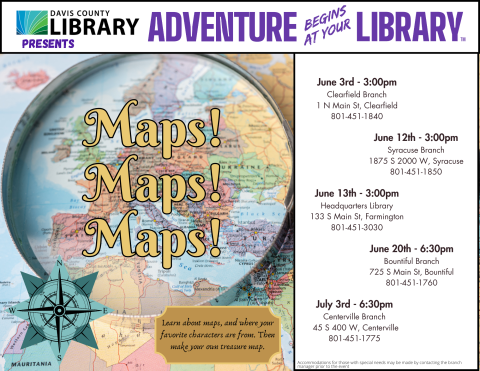Davis County Library Summer Reading - Maps! Maps! Maps! Beginning June 3rd. Call your local library for date and time information.