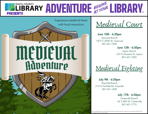 Davis County Library Summer Reading - Medieval Adventure - Beginning June 10. Call your local library for date and time information.