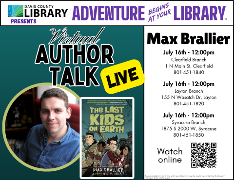 Virtual Summer Reading Author Talk - Max Brallier.  Streaming live at the Layton Branch, July 16 @ 12 pm. 
