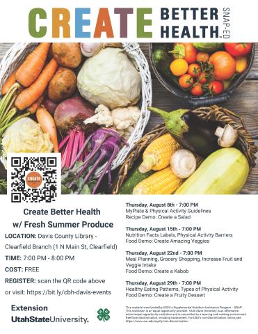 Create Better Health with fresh summer produce.  August 8, 15, 22, & 29 at 7 pm at the Clearfield Branch. 