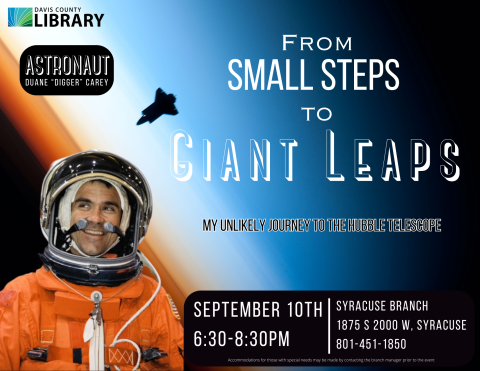 Flyer with Duane "Digger" Carey in his astronaut gear. From Small Steps to Giant Leaps at the Syracuse Branch Library, September 10, 2024 at 6:30 pm. 