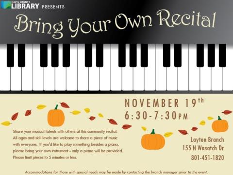 Bring Your Own Recital is on November 19th, 6:30-7:30pm at the Layton Branch