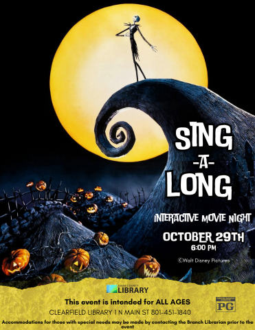 Image of the Nightmare Before Christmas movie poster. Text reads October 29th 6:00 pm Sing -a- long Interactive Movie Night ⒸWalt Disney Pictures This event is intended for ALL AGES   Accommodations for those with special needs may be made by contacting the Branch Librarian prior to the event