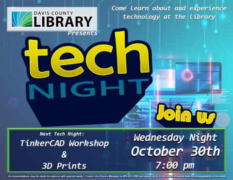 A flier reading Tech Night at the library. Wednesday, October 30th at 7:00 pm come explore 3d printing and tinkerCad 