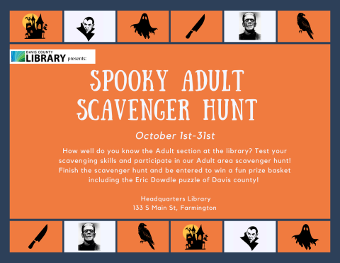  Test your scavenging skills and participate in our Adult area scavenger hunt! Finish the scavenger hunt and be entered to win a fun prize basket including the Eric Dowdle puzzle of Davis county! 