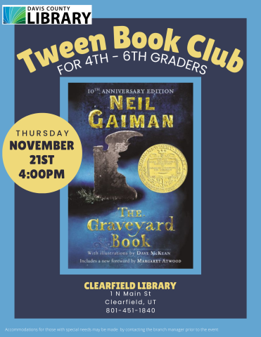 Tween Book Club For 4th - 6th Graders. November 21st, 4:00pm. The Graveyard Book by Neil Gaiman. Newbery Medal