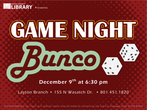 Bunco dice game at the Layton Library on December 9th at 6:30pm.