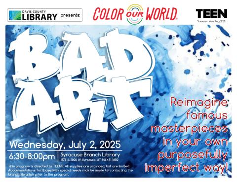 Teen Summer Reading Bad Art. Reimagine famous masterpieces in your own purposefully imperfect way!