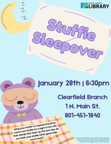 Davis County Library Stuffie Sleepover. January 28th at 6:30pm. Clearfield Branch 1 North Main Street. 801-451-1840. Bring your stuffie to a special storytime. Leave your stuffie for a night of fun with their friends. Pick them up the next day. Do you think your stuffie will be good while you’re away? Accommodations for those with special needs may be made by contacting the branch manager prior to the event.