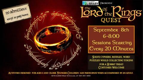Lord of the Rings Library Quest. Are you a Hobbit, a Dwarf or Elven? Solve Cyphers, Riddles and Word Puzzles to find the tokens that will earn you a Hobbit treat! There will be games, and a Photo Op. Starting at 6:00 sessions begin every 20 minutes. Wear a costume to submerse yourself in the quest!