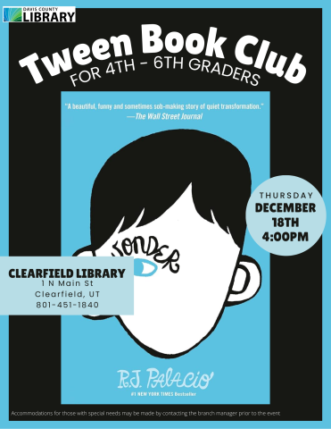 Tween Book Club For 4th - 6th Graders. December 18th, 4:00pm. Wonder by R.J. Palacio