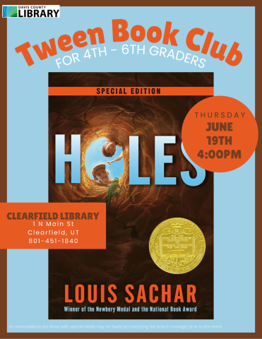 Tween Book Club For 4th - 6th Graders. June 19th, 4:00pm. Holes by Louis Sachar.