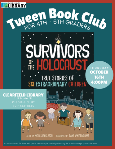 Tween Book Club For 4th - 6th Graders. October 16th, 4:00pm. Survivors of the Holocaust True Stories of Six Extraordinary Children by Kath Shackleton