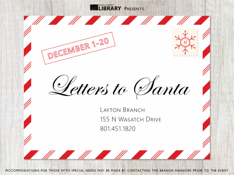 Come in to the Layton library to write a letter to Santa. Event runs from December first through the twentieth.