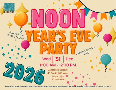 Celebrate NOON Year's Eve at the library with games, crafts and a balloon drop countdown at 12 pm. 