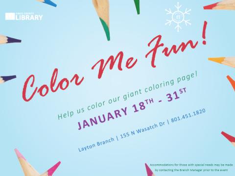 Color me fun is a winter themed coloring page available to color on a table. It will be available from january 18th through the 31st at the layton branch library.