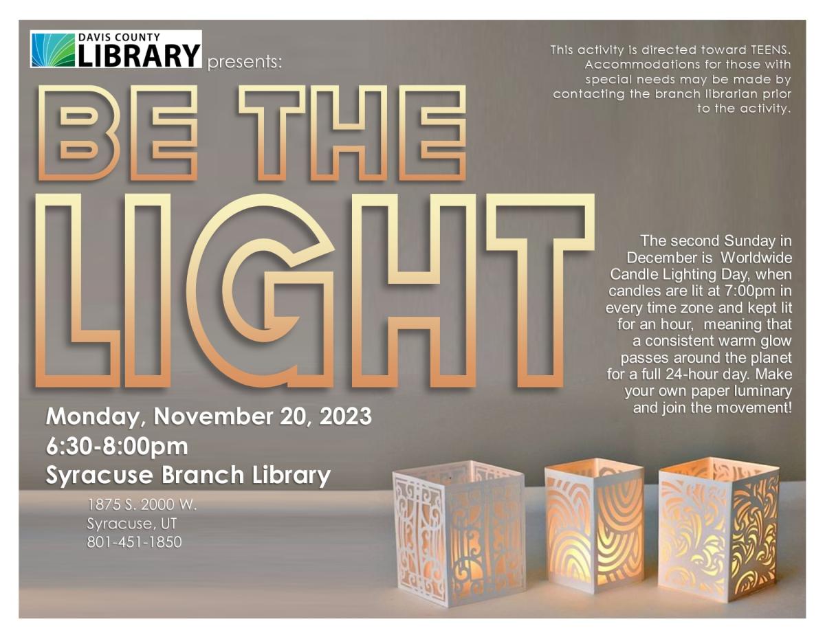 Be the Light. The second Sunday in December is Worldwide Candle Lighting Day, when candles are lit at 7:00pm in every time zone and kept lit for an hour, meaning that a consistent warm glow passes around the planet for a full 24-hour day.  Make your own paper luminary and join the movement! All supplies included.