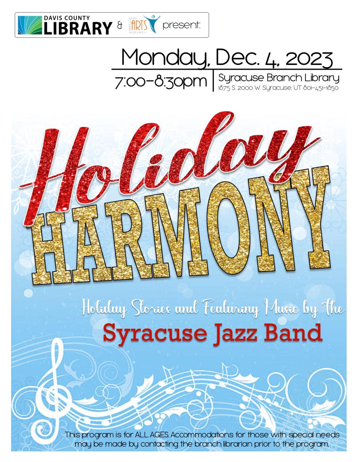 Holiday Harmony. Come enjoy holiday music from the Syracuse Jazz Band from 7:00-8:30pm.