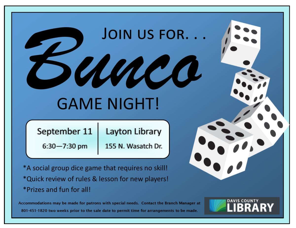 Join us for Bunco game night! September 11 from 6:30 to 7:30 pm at the Layton branch. (155 N. Wasatch Dr.) Quick review of rules and lesson for fist time players.  Have fun...win prizes!