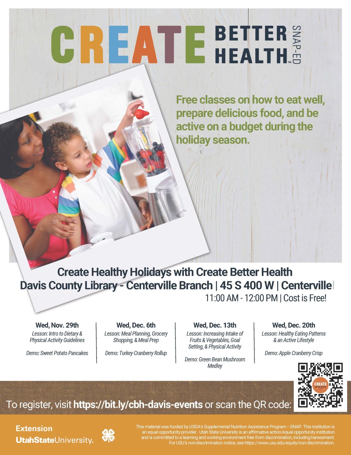 Create Better Health During the Holidays, Begins Nov. 29 and runs for 4 Wednesdays (through Dec. 20) at the Centerville Branch at 11:00 am to 12 noon.  Presented by USU Extension.