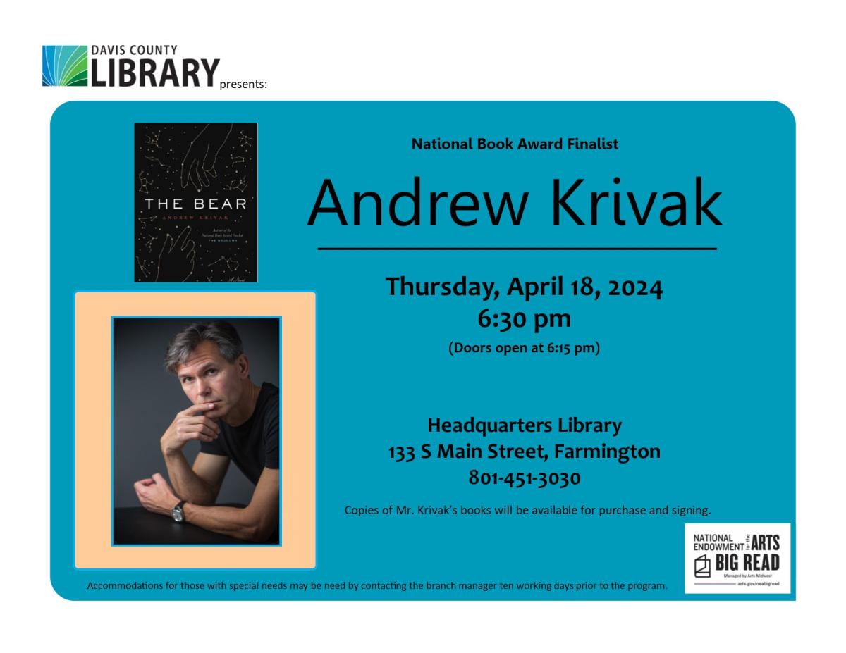 Photo of the cover of The Bear, author photo on a blue background.  DCL presents National Book Award Finalist Andrew Krivak, Thursday, April 18 @ 6:30 pm.  Headquarters Library, 133 S Main St, Farmington, 801-451-3030.  Doors open at 6:15 and copies of Mr. Krivak's books will be available for purchase and signing. 