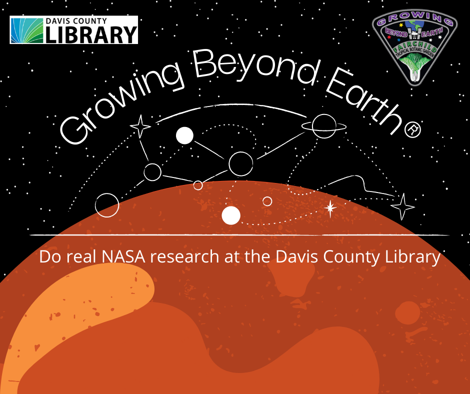 a picture of Mars in Space and words discussing the Growing Beyond Earth program held at the Davis County Library